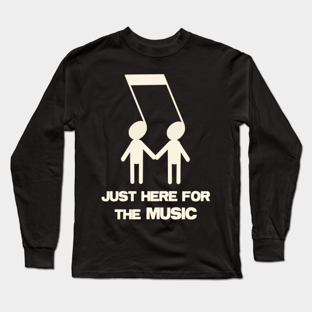 Just here for the music Long Sleeve T-Shirt by Mewzeek_T